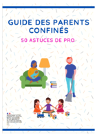 Guide des parents confinés – 50 astuces de pro